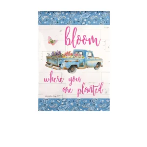 Bloom Where You Are Planted Truck Garden Suede Flag,14s9615